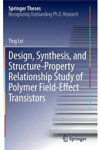 Design, Synthesis, and Structure-Property Relationship Study of Polymer Field-Effect Transistors
