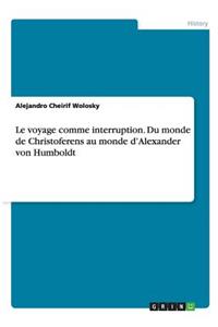 voyage comme interruption. Du monde de Christoferens au monde d'Alexander von Humboldt