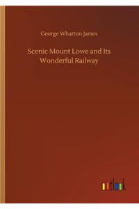 Scenic Mount Lowe and Its Wonderful Railway