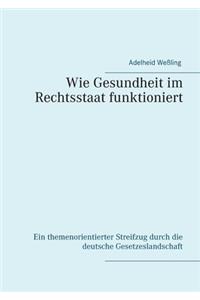 Wie Gesundheit im Rechtsstaat funktioniert