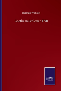 Goethe in Schlesien 1790