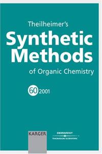 Theileimer's Synthetic Methods of Organic Chemistry: 60 (Theilheimer's Synthetic Methods of Organic Chemistry)