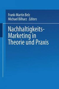 Nachhaltigkeits-Marketing in Theorie und Praxis