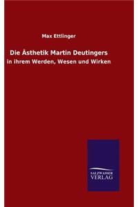 Die Ästhetik Martin Deutingers
