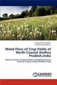Weed Flora of Crop Fields of North Coastal Andhra Pradesh, India