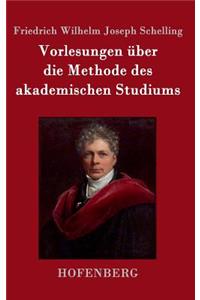 Vorlesungen über die Methode des akademischen Studiums