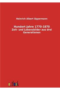 Hundert Jahre 1770-1870