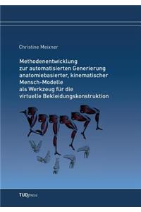 Methodenentwicklung zur automatisierten Generierung anatomiebasierter, kinematischer Mensch-Modelle als Werkzeug für die virtuelle Bekleidungskonstruktion