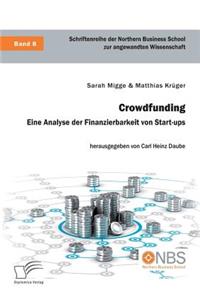 Crowdfunding. Eine Analyse der Finanzierbarkeit von Start-ups
