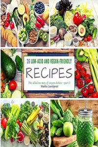 26 low-acid and vegan-friendly recipes - part 1