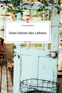 Zwei Seiten des Lebens. Life is a Story - story.one