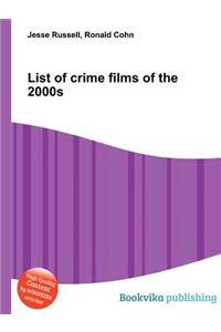 List of Crime Films of the 2000s