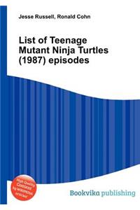 List of Teenage Mutant Ninja Turtles (1987) Episodes