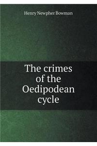 The Crimes of the Oedipodean Cycle