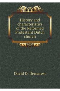 History and characteristics of the Reformed Protestant Dutch church