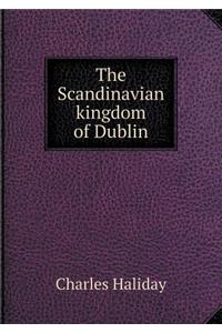 The Scandinavian Kingdom of Dublin