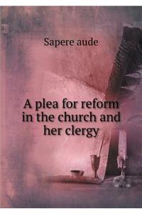 A Plea for Reform in the Church and Her Clergy