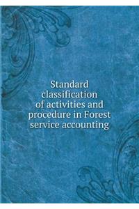 Standard Classification of Activities and Procedure in Forest Service Accounting