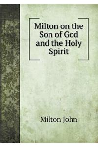 Milton on the Son of God and the Holy Spirit