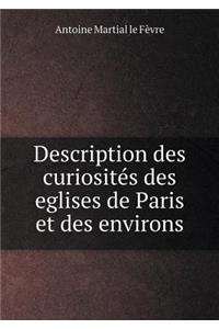 Description Des Curiosités Des Eglises de Paris Et Des Environs