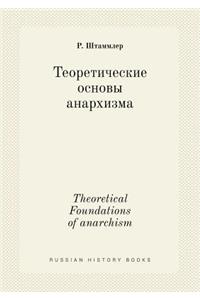 Theoretical Foundations of Anarchism