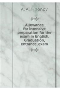 Allowance for Intensive Preparation for the Exam in English. Graduation, Entrance, Exam