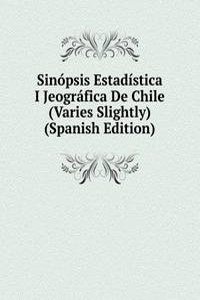 Sinopsis Estadistica I Jeografica De Chile (Varies Slightly) (Spanish Edition)