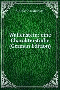 WALLENSTEIN EINE CHARAKTERSTUDIE GERMAN