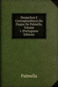 Despachos E Correspondencia Do Duque De Palmella, Volume 1 (Portuguese Edition)