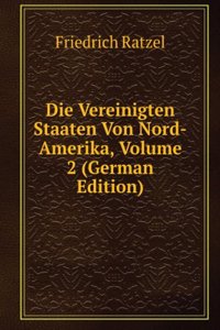Die Vereinigten Staaten Von Nord-Amerika, Volume 2 (German Edition)
