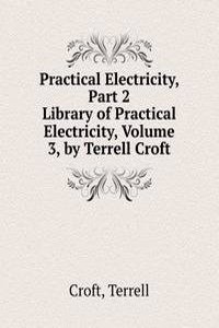Practical Electricity, Part 2
