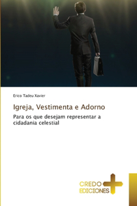 Igreja, Vestimenta e Adorno