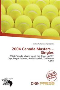 2004 Canada Masters - Singles