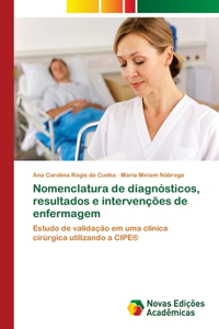 Nomenclatura de diagnósticos, resultados e intervenções de enfermagem