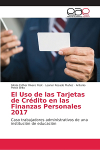 Uso de las Tarjetas de Crédito en las Finanzas Personales 2017