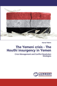 Yemeni crisis - The Houthi insurgency in Yemen