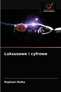 Luksusowe i cyfrowe