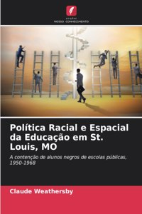 Política Racial e Espacial da Educação em St. Louis, MO