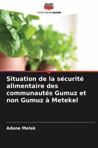 Situation de la sécurité alimentaire des communautés Gumuz et non Gumuz à Metekel
