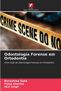 Odontologia Forense em Ortodontia