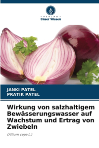 Wirkung von salzhaltigem Bewässerungswasser auf Wachstum und Ertrag von Zwiebeln