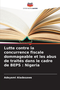 Lutte contre la concurrence fiscale dommageable et les abus de traités dans le cadre de BEPS