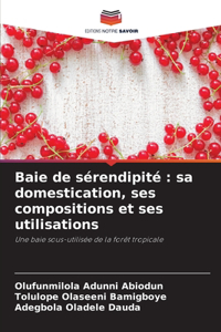 Baie de sérendipité: sa domestication, ses compositions et ses utilisations