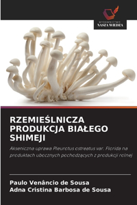 RzemieSlnicza Produkcja Bialego Shimeji