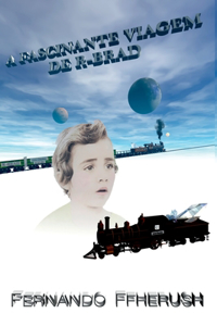 A Fascinante Viagem De R-brad