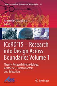 Icord'15 - Research Into Design Across Boundaries Volume 1
