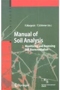 Manual Of Soil Analysis: Monitoring And Assessing Soil Bioremediation (soil Biology)