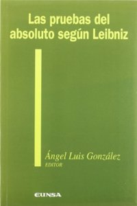 Las pruebas del absoluto segun Leibniz (Coleccion filosofica) (Spanish Edition)