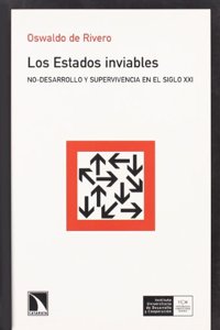 Los Estados Inviables: No-Desarrollo y Supervivencia En El Siglo XXI