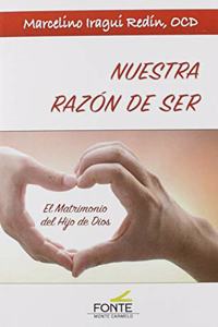Nuestra razon de ser: El Matrimonio del Hijo de Dios (Amigos de Orar) (Spanish Edition)